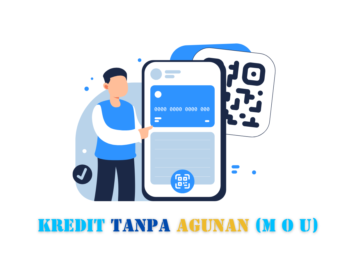 Kredit Tanpa Agunan (MoU)